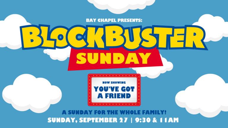 Blockbuster Sunday at Bay Chapel on September 27 at 9:30 and 11 AM